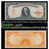 1907 $10 Large Size Gold Certificate Grades Select