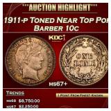 1911-p Barber Dime Toned Near Top Pop 10c ms67+ SE