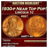 1930-p Lincoln Cent Near Top Pop! 1c ms67+ rd SEGS