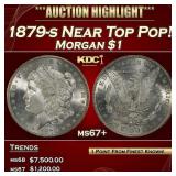 1879-s Morgan Dollar Near Top Pop! $1 ms67+ SEGS