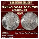 1885-o Morgan Dollar Near Top Pop! $1 ms67+ SEGS