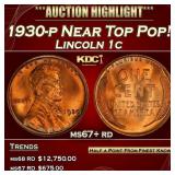 1930-p Lincoln Cent Near Top Pop! 1c ms67+ rd SEGS