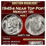 1945-s Mercury Dime Near Top Pop! 10c ms67+ fsb SE