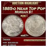 1885-o Morgan Dollar Near Top Pop $1 ms67+ SEGS
