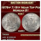 1878-p 7/8tf Morgan Dollar Near Top Pop $1 ms65+ S