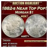 1882-s Morgan Dollar Near Top Pop! $1 Grades ms67+
