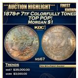 1878-p 7tf Morgan Dollar Colorfully Toned TOP POP!