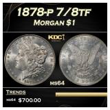 1878-p 7/8tf Morgan Dollar $1 Grades ms64
