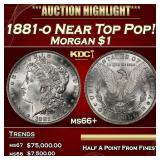 1881-o Morgan Dollar Near Top Pop! $1 ms66+ SEGS