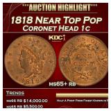1818 Coronet Head Large Cent Near Top Pop 1c ms65+