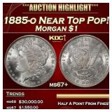 1885-o Morgan Dollar Near Top Pop! $1 ms67+ SEGS