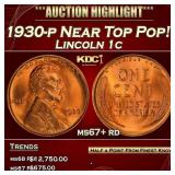 1930-p Lincoln Cent Near Top Pop! 1c ms67+ rd SEGS