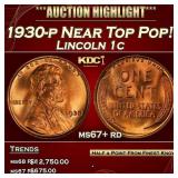 1930-p Lincoln Cent Near Top Pop! 1c ms67+ rd SEGS