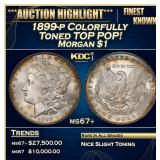 1899-p Morgan Dollar Colorfully Toned TOP POP! $1