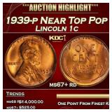 1939-p Lincoln Cent Near Top Pop 1c ms67+ rd SEGS