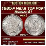 1885-p Morgan Dollar Near Top Pop! $1 ms67+ SEGS