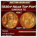 1930-p Lincoln Cent Near Top Pop! 1c ms67+ rd SEGS