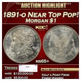 1891-o Morgan Dollar Near Top Pop! $1 ms65+ SEGS