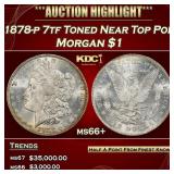 1878-p 7tf Morgan Dollar Toned Near Top Pop $1 ms6