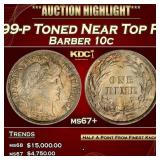 1899-p Barber Dime Toned Near Top Pop 10c ms67+ SE