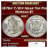 1878-p 7/8tf Morgan Dollar Near Top Pop $1 ms65+ S