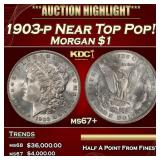1903-p Morgan Dollar Near Top Pop! $1 ms67+ SEGS
