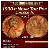 1930-p Lincoln Cent Near Top Pop 1c ms67+ rd SEGS