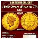 1849 Open Wreath Gold Dollar TY-I $1 ms65+ SEGS