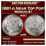 1881-o Morgan Dollar Near Top Pop! $1 ms66 SEGS