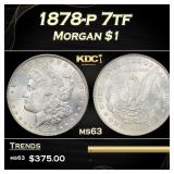 1878-p 7tf Morgan Dollar $1 Grades ms63