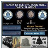 Buffalo Nickel Shotgun Roll in Old Bank Style 