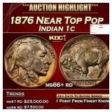 1876 Indian Cent Near Top Pop 1c ms66+ rd SEGS