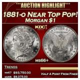 1881-o Morgan Dollar Near Top Pop! $1 ms66+ SEGS