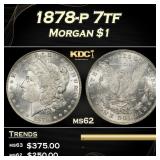 1878-p 7tf Morgan Dollar $1 Grades ms62