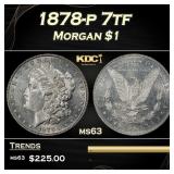 1878-p 7tf Morgan Dollar $1 Grades ms63