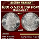 1881-o Morgan Dollar Near Top Pop! $1 ms66 SEGS