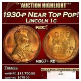1930-p Lincoln Cent Near Top Pop! 1c ms67+ rd SEGS