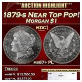 1879-s Morgan Dollar Near Top Pop! $1 ms67+ PL SEG