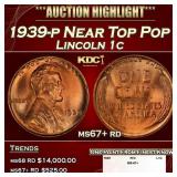 1939-p Lincoln Cent Near Top Pop 1c ms67+ rd SEGS