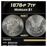 1878-p 7tf Morgan Dollar $1 Grades ms63+
