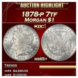 1878-p 7tf Morgan Dollar $1 ms65+ SEGS