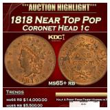 1818 Coronet Head Large Cent Near Top Pop 1c ms65+
