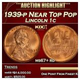 1939-p Lincoln Cent Near Top Pop 1c ms67+ rd SEGS