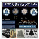 Buffalo Nickel Shotgun Roll in Old Bank Style 