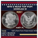 1879-s Morgan Dollar Near Top Pop! $1 ms67+ PL SEG