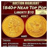 1840-p Gold Liberty Eagle Near Top Pop! $10 ms61 U