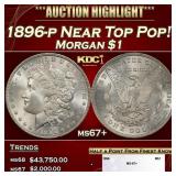 1896-p Morgan Dollar Near Top Pop! $1 ms67+ SEGS