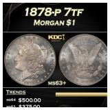 1878-p 7tf Morgan Dollar $1 Grades ms63+