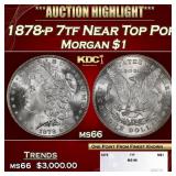 1878-p 7tf Morgan Dollar Near Top Pop $1 ms66 SEGS
