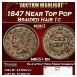 1847 Braided Hair Large Cent Near Top Pop 1c ms65+